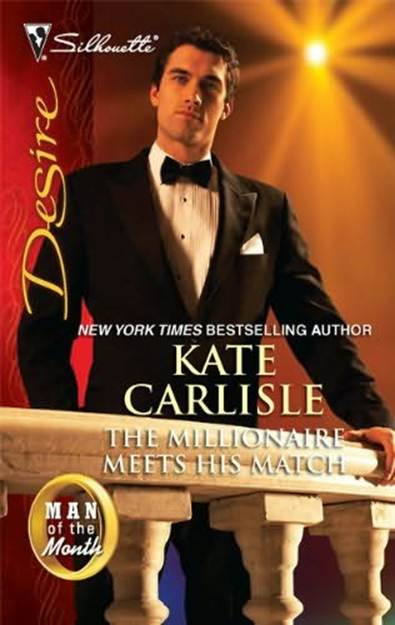 Kate Carlisle The Millionaire Meets His Match A book in the Man of the Month - photo 1