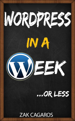 Zak Cagaros Wordpress in a week: ...Or less