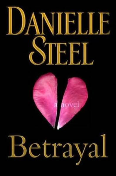 Danielle Steel Betrayal 2012 To my beloved children Beatrix Trevor Todd - photo 1