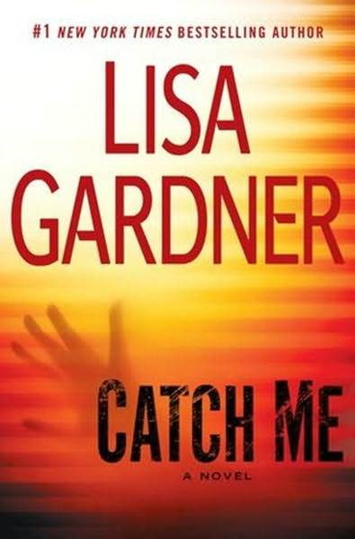 Lisa Gardner Catch Me The sixth book in the DD Warren series 2012 Prologue - photo 1