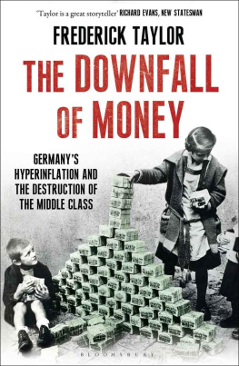 Frederick Taylor - The Downfall of Money: Germanys Hyperinflation and the Destruction of the Middle Class