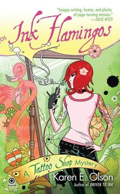 Karen E Olson Ink Flamingos The fourth book in the Tattoo Shop Mystery - photo 1