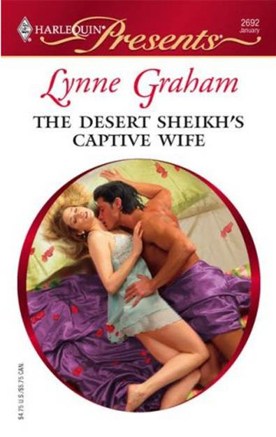 Lynne Graham The Desert Sheikhs Captive Wife The first book in the Rich the - photo 1