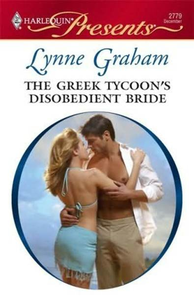 Lynne Graham The Greek Tycoons Disobedient Bride The first book in the Virgin - photo 1