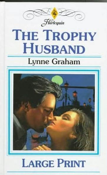 Lynne Graham The Trophy Husband A book in the Nine to Five series 1996 - photo 1