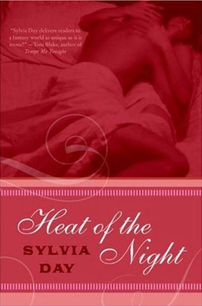 Sylvia Day Heat of the Night The second book in the Dream Guardians series - photo 1