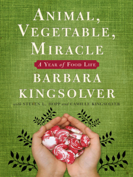 Barbara Kingsolver Animal, Vegetable, Miracle: A Year of Food Life (P.S.)