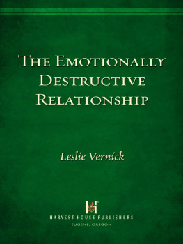 Leslie Vernick - The Emotionally Destructive Relationship: Seeing It, Stopping It, Surviving It