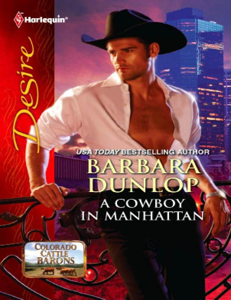 Barbara Dunlop A Cowboy in Manhattan Colorado Cattle Barons 2 Dear Reader - photo 1