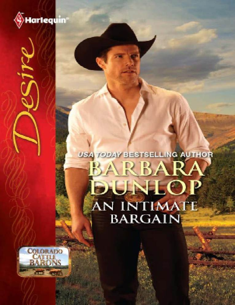 Barbara Dunlop An Intimate Bargain A book in the Colorado Cattle Barons - photo 1