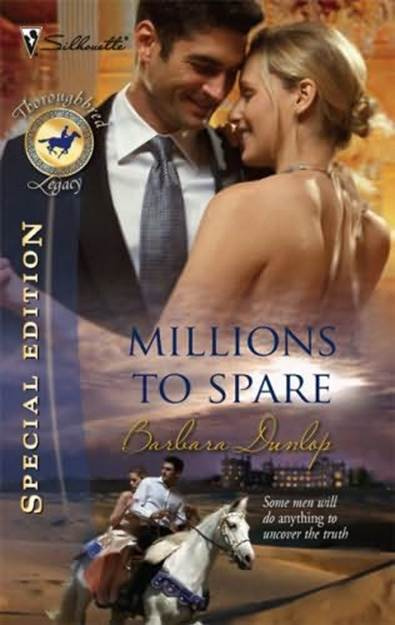 Barbara Dunlop Millions To Spare The fifth book in the Thoroughbred Legacy - photo 1