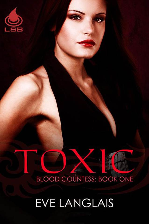 Eve Langlais Toxic Blood Countess series 1 2011 Blurb Humans are for eating - photo 1