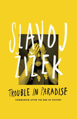 Slavoj Zizek - Trouble in Paradise: From the End of History to the End of Capitalism