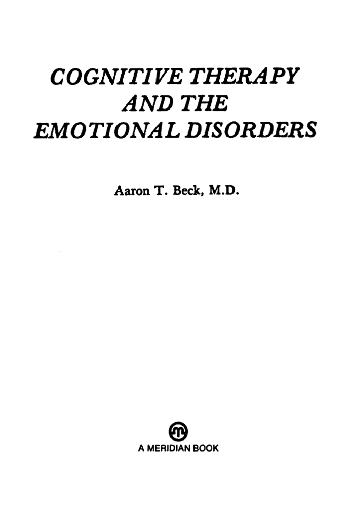 Cognitive Therapy and the Emotional Disorders - image 1