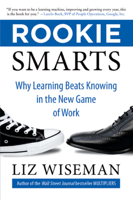 Liz Wiseman Rookie Smarts: Why Learning Beats Knowing in the New Game of Work