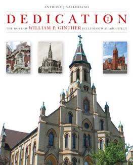 Anthony J. Valleriano - Dedication: The Work of William P. Ginther, Ecclesiastical Architect