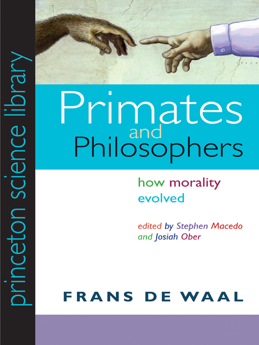 PRIMATES AND PHILOSOPHERS How Morality Evolved Frans de Waal Robert - photo 1