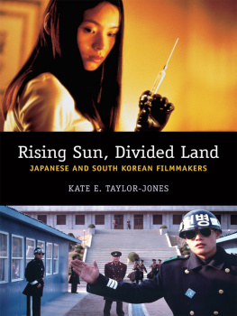 Kate E. Taylor-Jones Rising Sun, Divided Land: Japanese and South Korean Filmmakers