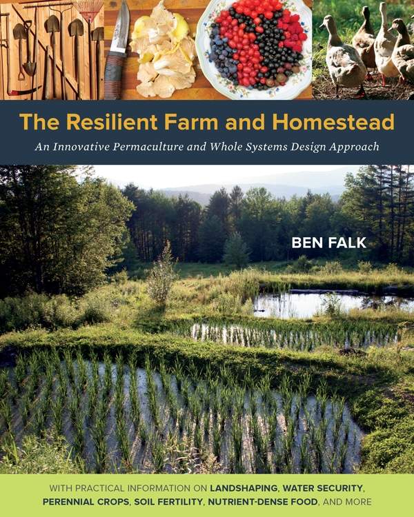 Advance praise for The Resilient Farm and Homestead In The Resilient Farm and - photo 1