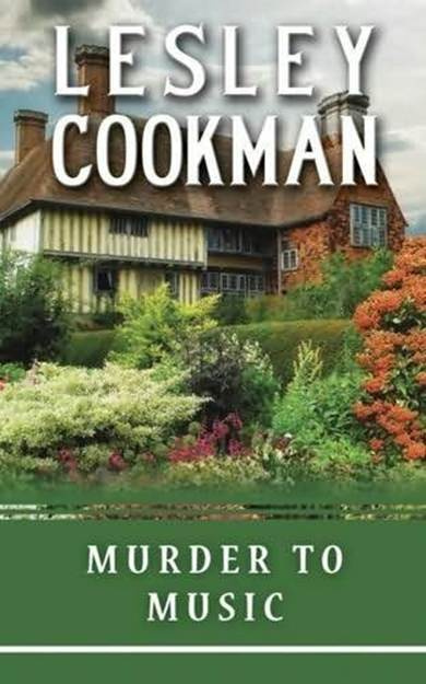 Lesley Cookman Murder to Music The eighth book in the Libby Sarjeant Mysteries - photo 1