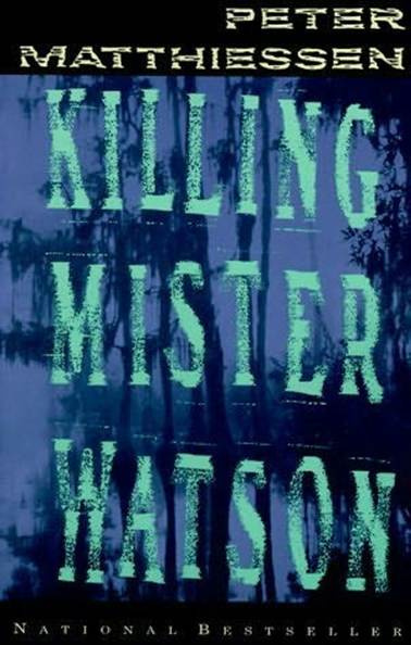 Peter Matthiessen Killing Mister Watson The first book in the Watson trilogy - photo 1