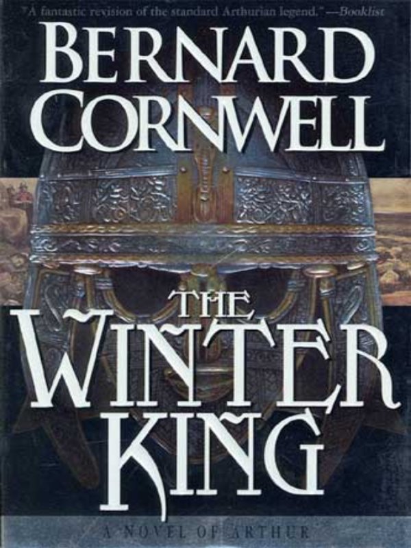 The Winter King Book 1 of The Arthur Books Warlord Trilogy by - photo 1