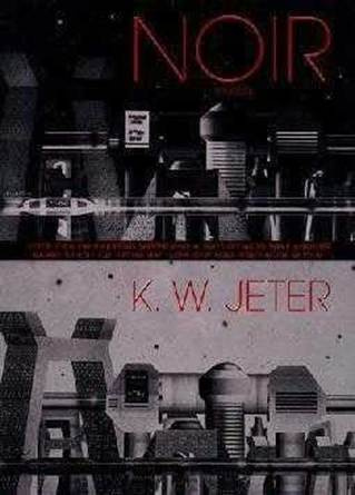 K W Jeter Noir 1998 TO Marsha Manning and Peter Aller who heard it first - photo 1