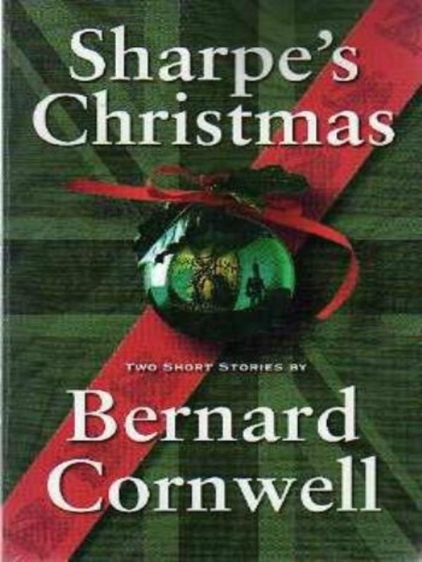 Sharpes Christmas by Bernard Cornwell Sharpe Appreciation Society - photo 1