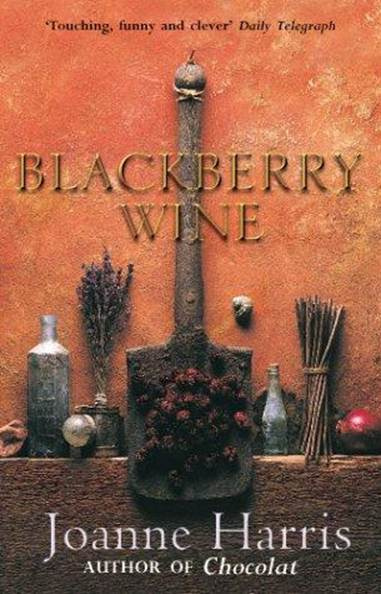 Joanne Harris Blackberry Wine Copyright Joanne Harris 2000 To my - photo 1