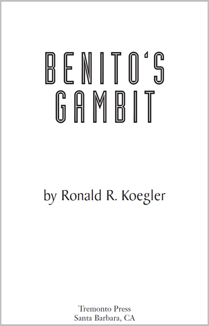 Benitos Gambit by Ronald R Koegler Published by Tremonto Press Santa Barbara - photo 2