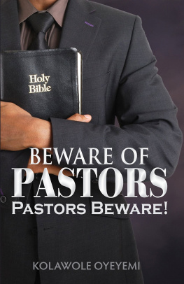 Kolawole Oyeyemi - Beware of Pastors: Pastors Beware