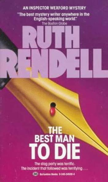 Ruth Rendell The Best Man To Die The fourth book in the Chief Inspector - photo 1