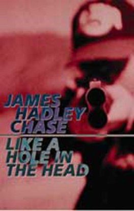 James Chase - Like a Hole in the Head