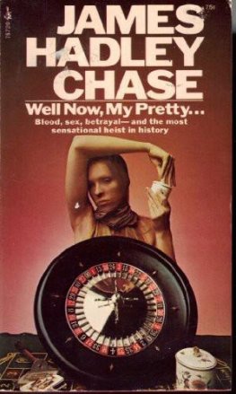 James Chase - Well Now, My Pretty…