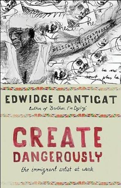 Edwidge Danticat Create Dangerously Copyright 2010 by Edwidge Danticat Create - photo 1