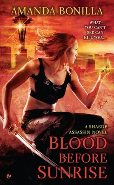 Amanda Bonilla Blood Before Sunrise The second book in the Shaede Assassin - photo 1