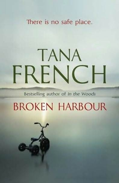 Tana French Broken Harbour The fourth book in the Dublin Murder Squad series - photo 1