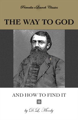 D.L. Moody The Way to God and How to Find It