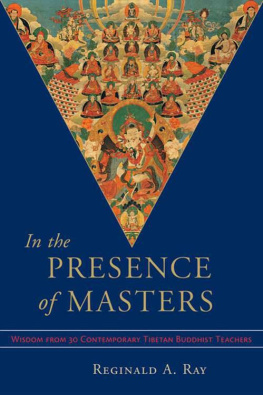 Ray In the Presence of Masters: Wisdom from 30 Contemporary Tibetan Buddhist Teachers