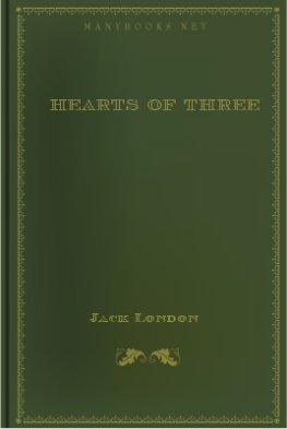 Jack London - Hearts of Three