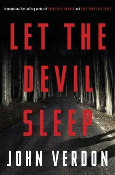 John Verdon Let the Devil Sleep The third book in the Dave Gurney series 2012 - photo 1