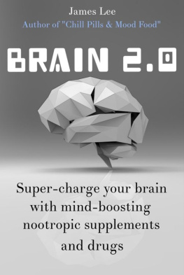 James Lee - Brain 2.0 - Super-charge Your Brain with Mind-boosting Nootropic Supplements and