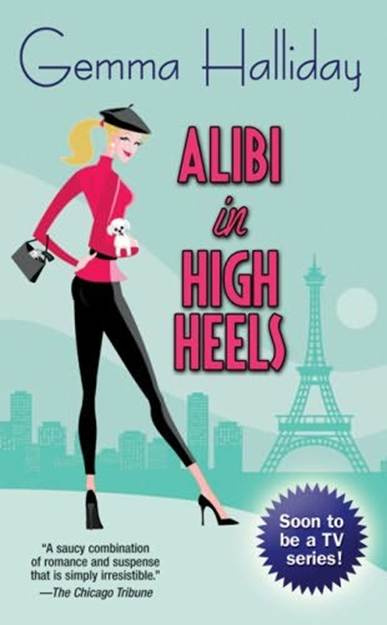 Gemma Halliday Alibi In High Heels The fourth book in the Maddie Springer - photo 1