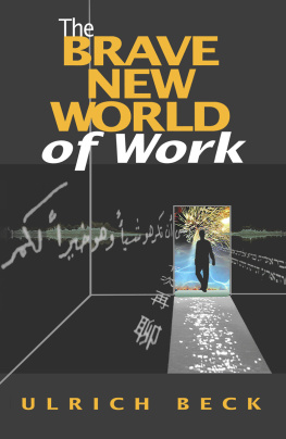 Ulrich Beck - The Brave New World of Work