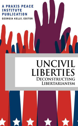 Georgia Kelly - Uncivil Liberties: Deconstructing Libertarianism