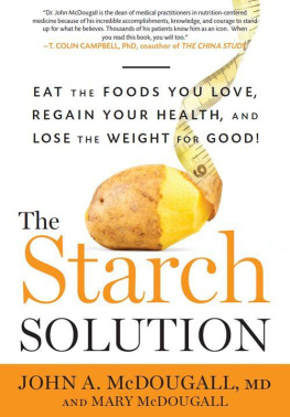 John McDougall - The Starch Solution: Eat the Foods You Love, Regain Your Health, and Lose the Weight for Good!