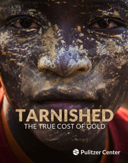 Tarnished: The True Cost of Gold