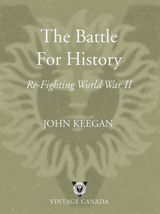 JOHN KEEGAN THE BATTLE FOR HISTORY John Keegan was for many years senior - photo 1