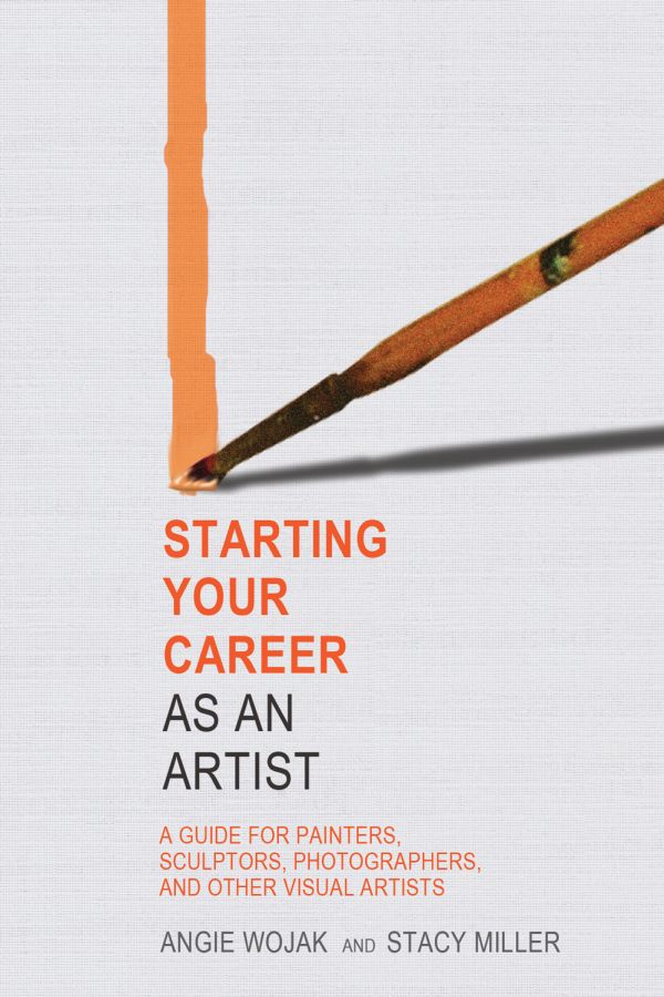 More Praise for Starting Your Career as an Artist Who says there is no clear - photo 1