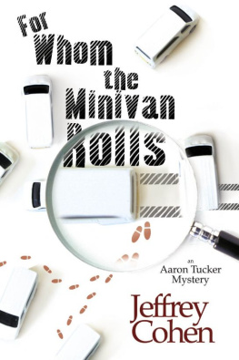 Jeffrey Cohen - For Whom the Minivan Rolls: An Aaron Tucker Mystery